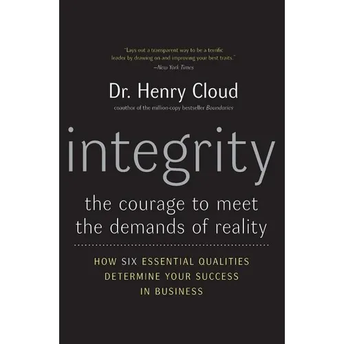 Integrity: The Courage to Meet the Demands of Reality