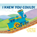 I Knew You Could!: A Book for All the Stops in Your Life
