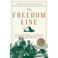 The Freedom Line: The Brave Men and Women Who Rescued Allied Airmen from the Nazis During World War II