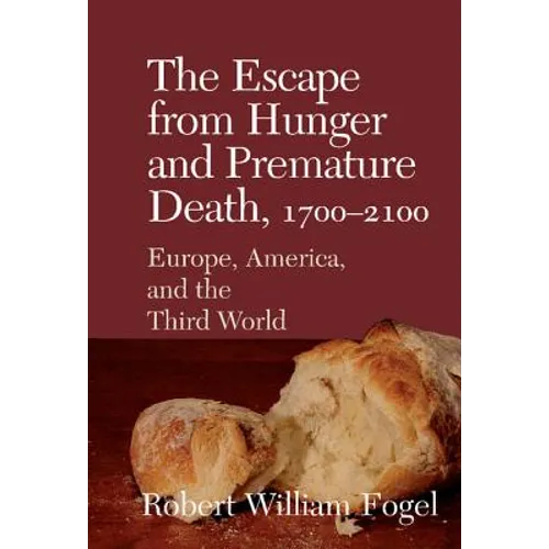 The Escape from Hunger and Premature Death, 1700 2100: Europe, America, and the Third World