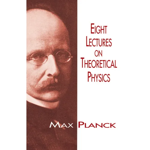 Eight Lectures on Theoretical Physics
