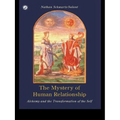 The Mystery of Human Relationship: Alchemy and the Transformation of the Self