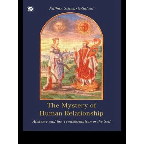 The Mystery of Human Relationship: Alchemy and the Transformation of the Self