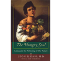 The Hungry Soul: Eating and the Perfecting of Our Nature
