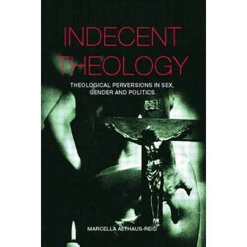 Indecent Theology