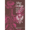 After the Deluge: Poland-Lithuania and the Second Northern War, 1655 1660