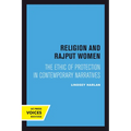 Religion and Rajput Women: The Ethic of Protection in Contemporary Narratives