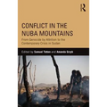 Conflict in the Nuba Mountains: From Genocide-By-Attrition to the Contemporary Crisis in Sudan