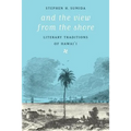 And the View from the Shore: Literary Traditions of Hawai'i