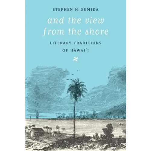 And the View from the Shore: Literary Traditions of Hawai'i