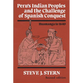 Peru's Indian Peoples and the Challenge of Spanish Conquest: Huamanga to 1640
