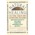Natural Healing: The Total Health and Nutritional Program