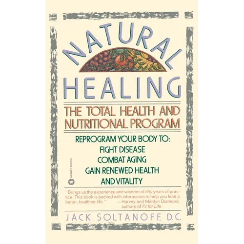 Natural Healing: The Total Health and Nutritional Program