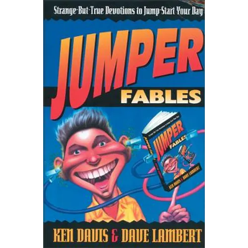 Jumper Fables: Strange-But-True Devotions to Jump-Start Your Faith