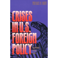 Crises in U.S. Foreign Policy: An International History Reader