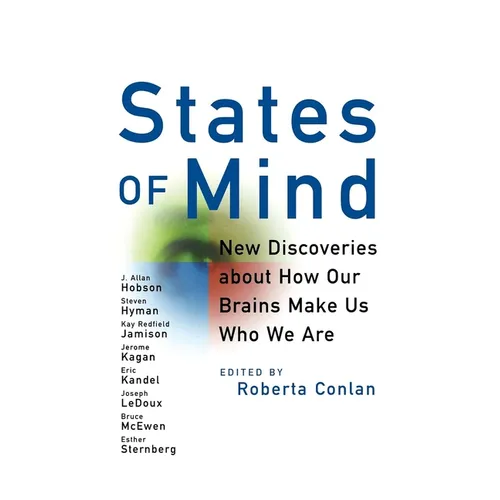 States of Mind: New Discoveries about How Our Brains Make Us Who We Are