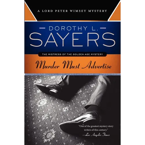 Murder Must Advertise: A Lord Peter Wimsey Mystery