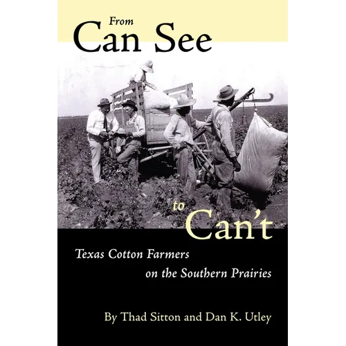 From Can See to Can't: Texas Cotton Farmers on the Southern Prairies