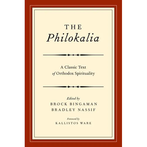 The Philokalia: A Classic Text of Orthodox Spirituality