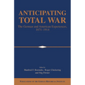 Anticipating Total War: The German and American Experiences, 1871 1914