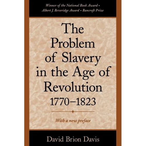 The Problem of Slavery in the Age of Revolution, 1770-1823