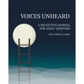 Voices Unheard: A Reflective Journal for Adult Adoptees