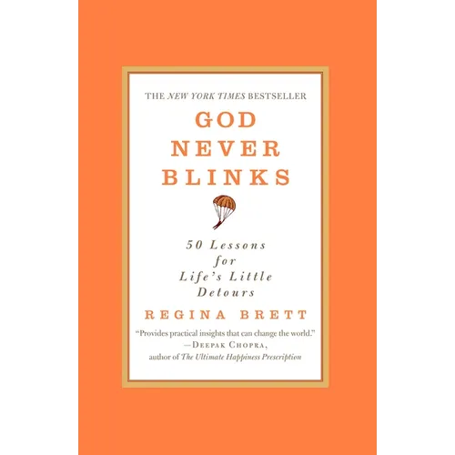 God Never Blinks: 50 Lessons for Life's Little Detours