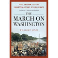 March on Washington: Jobs, Freedom, and the Forgotten History of Civil Rights