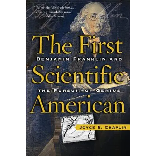 The First Scientific American: Benjamin Franklin and the Pursuit of Genius