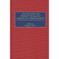Dictionary of Heresy Trials in American Christianity