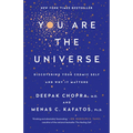 You Are the Universe: Discovering Your Cosmic Self and Why It Matters