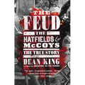 The Feud: The Hatfields and McCoys: The True Story