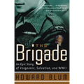 The Brigade: An Epic Story of Vengeance, Salvation, and WWII