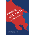 Crisis in Costa Rica: The 1948 Revolution