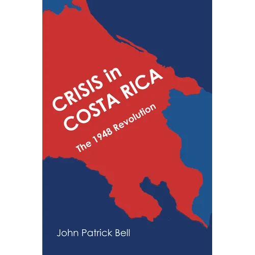 Crisis in Costa Rica: The 1948 Revolution