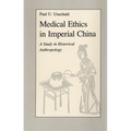 Medical Ethics in Imperial China: A Study in Historical Anthropology