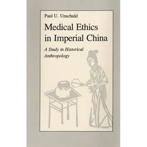 Medical Ethics in Imperial China: A Study in Historical Anthropology