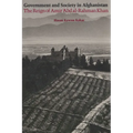 Government and Society in Afghanistan: The Reign of Amir 'Abd al-Rahman Khan