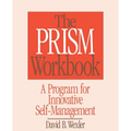 Prism Workbook: A Program for Innovative Self-Management