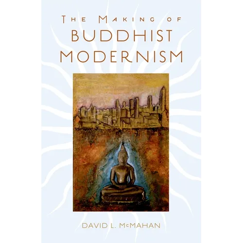 The Making of Buddhist Modernism