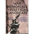 War Memorials as Political Landscape: The American Experience and Beyond