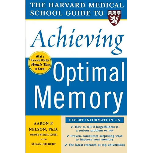 The Harvard Medical School Guide to Achieving Optimal Memory