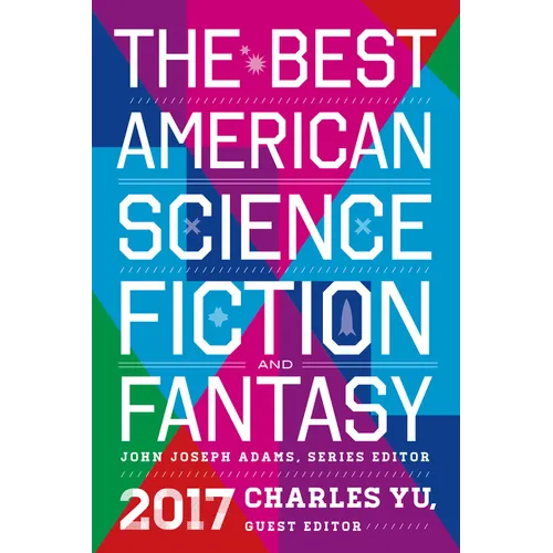 The Best American Science Fiction and Fantasy 2017