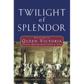 Twilight of Splendor: The Court of Queen Victoria During Her Diamond Jubilee Year