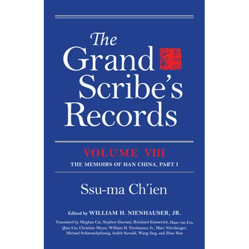 The Grand Scribe's Records, Volume VIII: The Memoirs of Han China, Part I