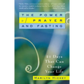 The Power of Prayer and Fasting: 21 Days That Can Change Your Life