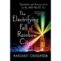 The Electrifying Fall of Rainbow City: Spectacle and Assassination at the 1901 World's Fair