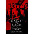 Comrades and Enemies: Arab and Jewish Workers in Palestine, 1906-1948