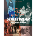 This Is Not Fashion: Streetwear Past, Present and Future