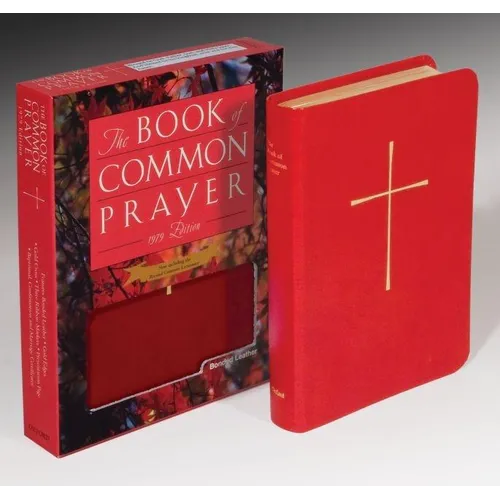 The Book of Common Prayer: And Administration of the Sacraments and Other Rites and Ceremonies of the Church